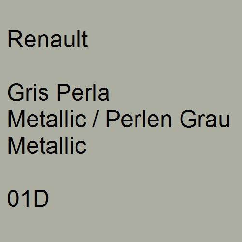 Renault, Gris Perla Metallic / Perlen Grau Metallic, 01D.